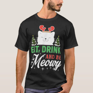 Eet, Drink en wees grappig kerstkat T-shirt