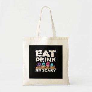 Eet Drink en Wees Schrikbarend Monster Halloween C Tote Bag