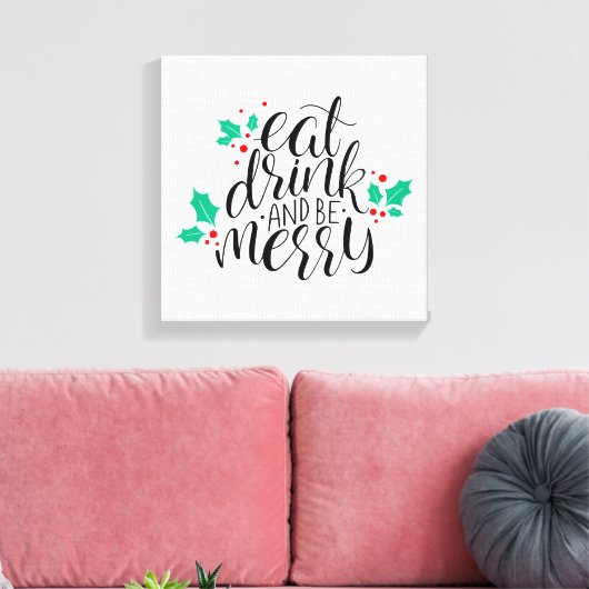 Eet Drink en wees vrolijk ontwerp Canvas Afdruk (Insitu (Woonkamer))