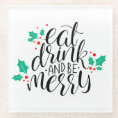 Eet Drink en wees vrolijk ontwerp Glazen Onderzetter (Voorkant)