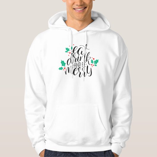 Eet Drink en wees vrolijk ontwerp Hoodie (Voorkant)