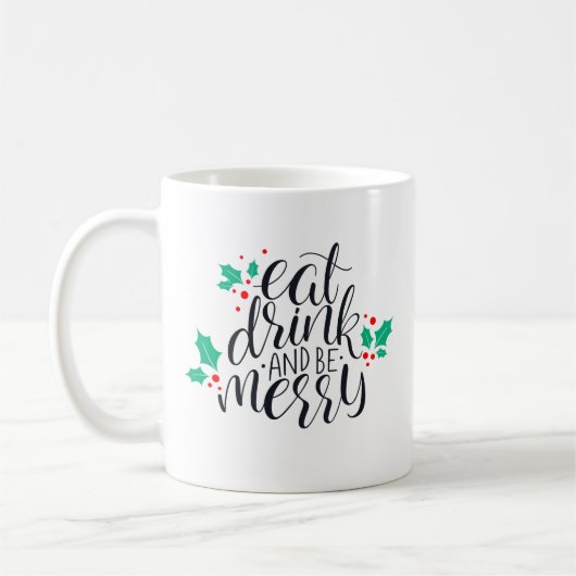 Eet Drink en wees vrolijk ontwerp Koffiemok (Links)