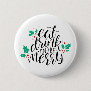 Eet Drink en wees vrolijk ontwerp Ronde Button 5,7 Cm
