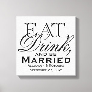 Eet, Drink en word huwelijkshuwelijk Canvas Afdruk