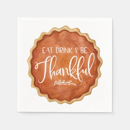 Eet Drink & Wees dankbaar Pumpkin Pie Thanksgiving Servet (Voorkant)