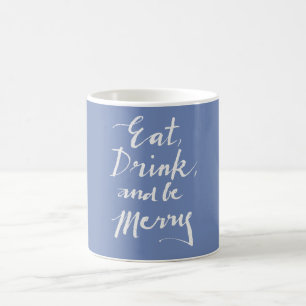 Eet, drink & wees vrolijk koffiemok