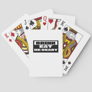 Eet Drink Zorg Dat Je Eng Bent Grappig Trendy Pokerkaarten