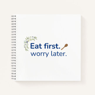 Eet Eerst. Maak je Later Zorgen | Grappig Eten Cad Notitieboek