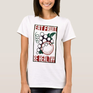 Eet Fruit - Gezond ben - het Poster van WPA - T-shirt