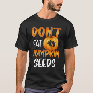 Eet geen pompoen Zaadje Halloween Zwangerschap Ann T-shirt