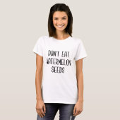 Eet geen watermeloenszaad t-shirt (Voorkant volledig)