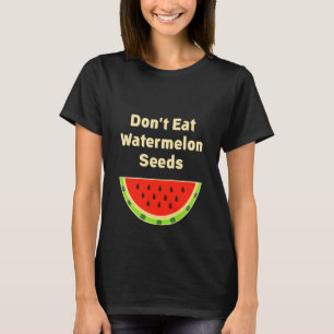 Eet geen watermeloenzaden Grappig kraambed T-shirt