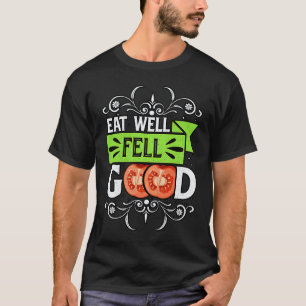 Eet goed voel je goed Vegan Vegan Spreuk T-shirt
