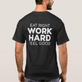 Eet Goed Werk Hard Voel Je Goed T-shirt (Achterkant)