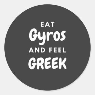 Eet Gyros en voel je Grieks - Cadeaus voor Grieken Ronde Sticker