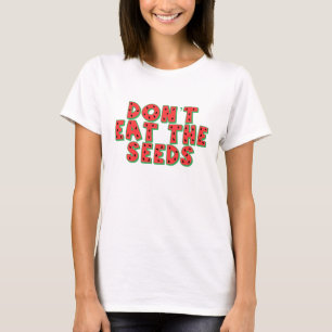 Eet het zaad niet t-shirt