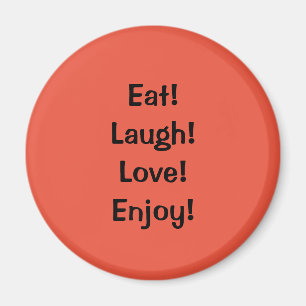 Eet! Laugh! Liefde...Citaat koelkast Magnet Magneet