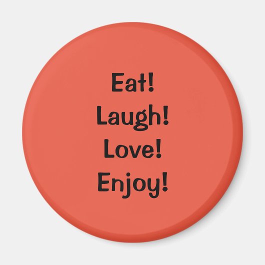 Eet! Laugh! Liefde...Citaat koelkast Magnet Magneet (Voorkant)