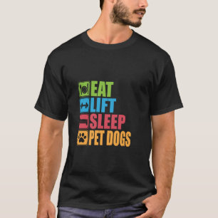 Eet Lift Slaap Aai Honden, Grappige Gym en Hond Li T-shirt