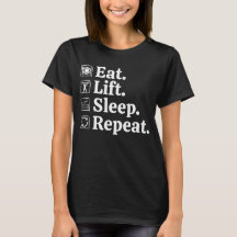 Eet Lift Slaap Herhaal Grappig Gym T-Shirt