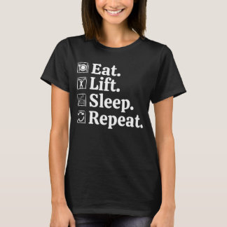 Eet Lift Slaap Herhaal Grappig Gym T-Shirt