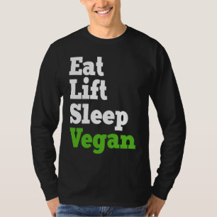 Eet Lift Slaap Veganisme Plant Biologisch gebaseer T-shirt