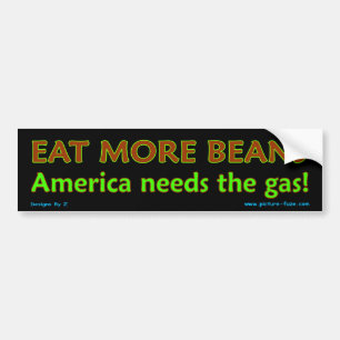 Eet meer bonen! Amerika heeft het gas nodig! Bumpersticker