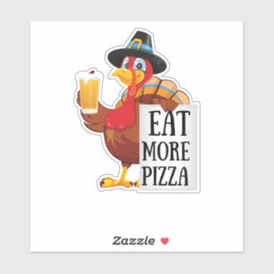 Eet meer pizza, grappige kalkoen Thanksgiving dag Sticker