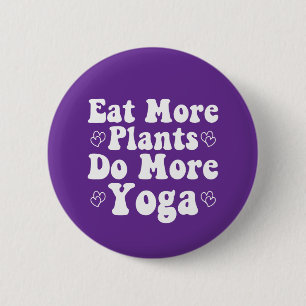 Eet meer Planten Doe meer Yoga Gezegde Nieuwigheid Ronde Button 5,7 Cm
