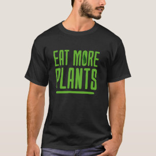 Eet Meer Planten Groente Herbivoor Biologisch Vega T-shirt