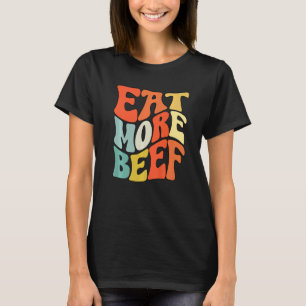 Eet Meer Rundvlees Steun Lokale Boeren Landbouw Bo T-shirt