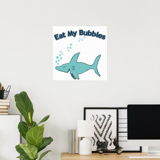 Eet mijn bubbels poster (Thuiskantoor)