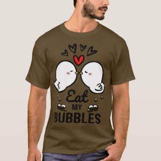 Eet mijn bubbels t-shirt