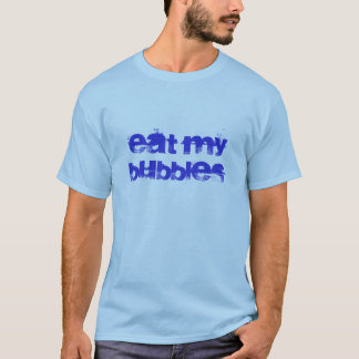 Eet mijn bubbels t-shirt
