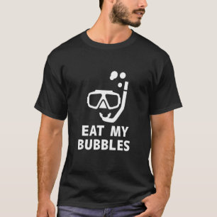 Eet Mijn Bubbels voor Duiken Snorkelen Freediving T-shirt