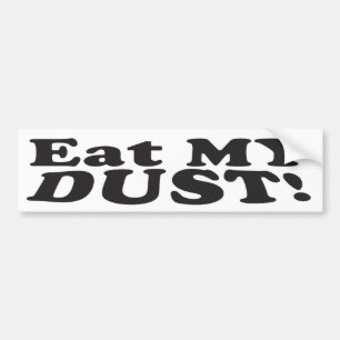 Eet mijn DUST! -Bumpersticker Bumpersticker