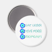 Eet minder, beweeg meer, herhaal! magneet (Voorkant / Achterkant)