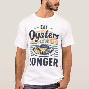 Eet oesters, hou langer -  Seafood T-shirt