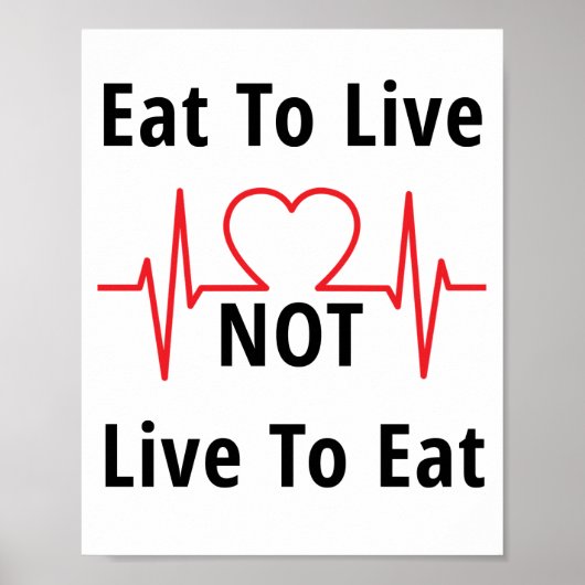 Eet om te leven, niet levend om te eten poster (Voorkant)
