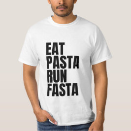eet pasta run fasta t-shirt
