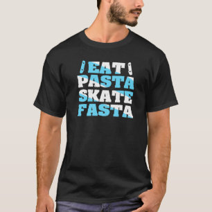 Eet Pasta Schaats Fasta Quote voor een Skateboarde T-shirt