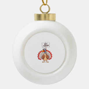 Eet Pizza Turkije Thanksgiving Volwassene Vegan Fu Keramische Bal Ornament