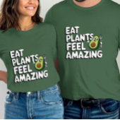 Eet Planten, voel je geweldig T-shirt