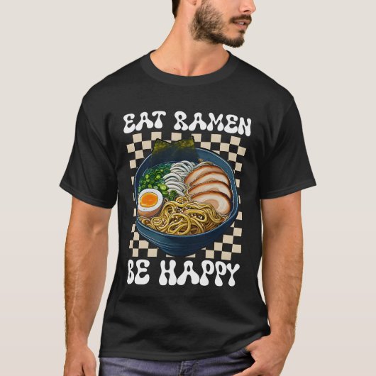 Eet ramen wees blij t-shirt (Voorkant)