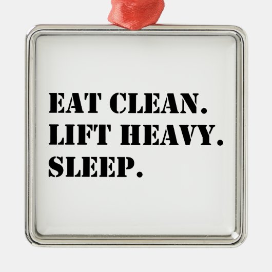 Eet schoon. Lift Heavy. Slaap. Metalen Ornament