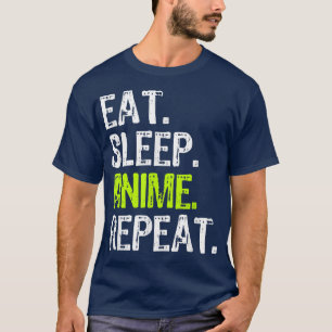 Eet Slaap Anime Herhaal Grappig Koel Fan Liefhebbe T-shirt