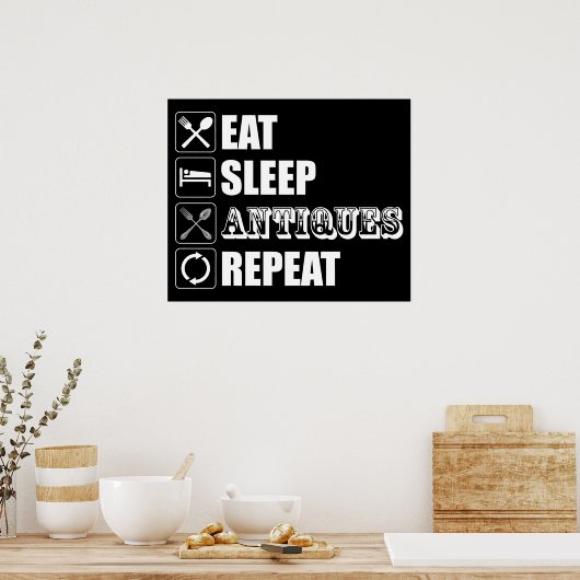 Eet. Slaap. Antieke. Herhaal Poster (Keuken)