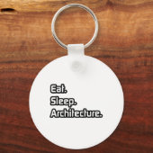 Eet. Slaap. Architectuur. Sleutelhanger (Voorkant)