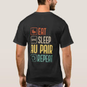 eet slaap Au pair herhaal grappig cadeau T-shirt (Achterkant)