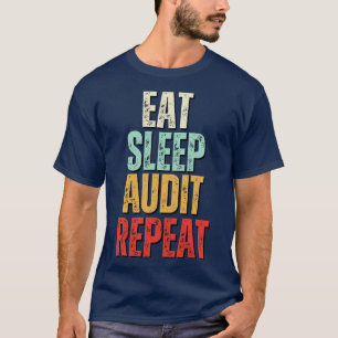 Eet slaap Audit herhalen Eet slaap Audit herhalen  T-shirt